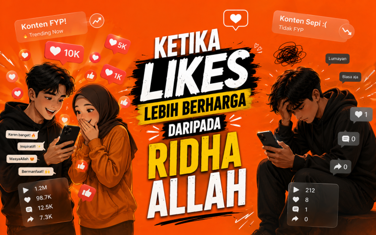 Ketika Likes Lebih Berharga daripada Ridha Allah